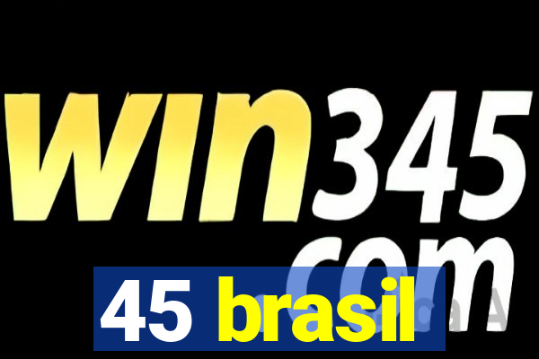 45 brasil